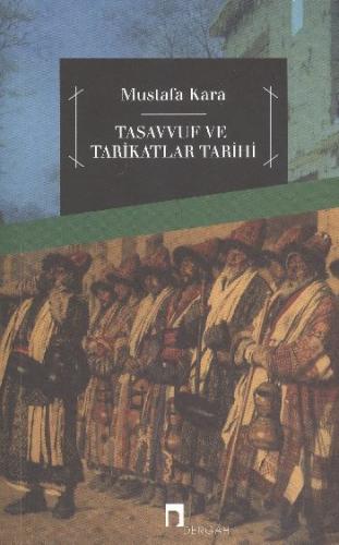 Tasavvuf ve Tarikatlar Tarihi Mustafa Kara