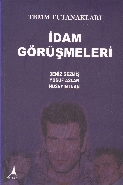 TBMM Tutanakları İdam Görüşmeleri (Deniz Geçmiş-Yusuf Aslan-Hüseyin İnan)
