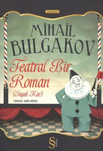 Teatral Bir Roman Siyah Kar Mihail Bulgakov