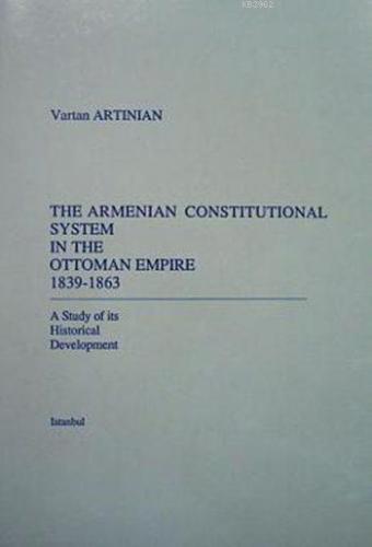 The Armenian Constitutional System in the Ottoman Empire, 1839-1863 Va