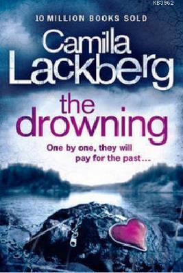 The Drowning (Patrick Hedstrom and Erica Falck, Book 6) Camilla Lackbe