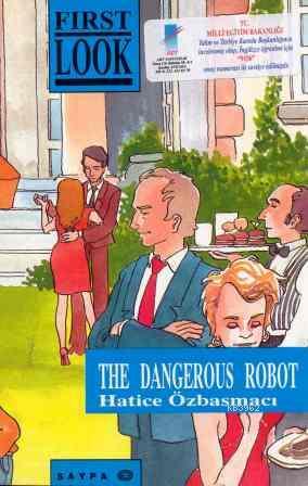The First Look Series The Dangerous Robot Hatice Özbasmacı