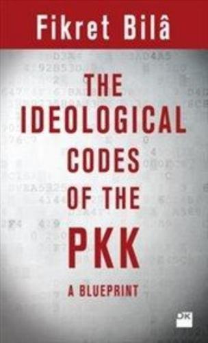 The Ideological Codes Of The PKK Fikret Bila