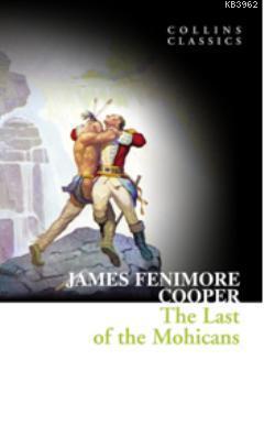 The Last of the Mohicans (Collins Classics) James Fenimore Cooper