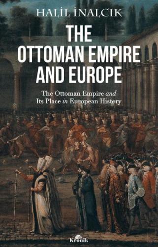 The Ottoman Empire And Europe Halil İnalcık