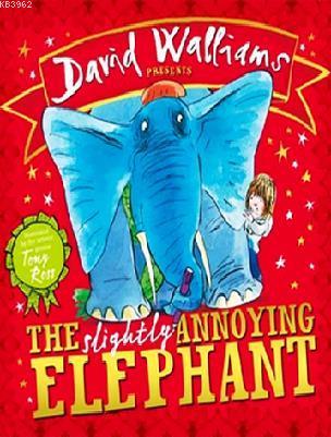 The Slightly Annoying Elephant David Walliams