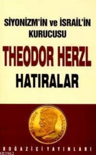 Siyonizm'in Kurucusu Theodor Herzl - Hatıralar Ergun Göze