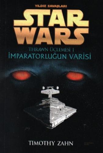 Thrawn Üçlemesi-1: Yıldız Savaşları Star Wars-İmparatorluğun Varisi Ti