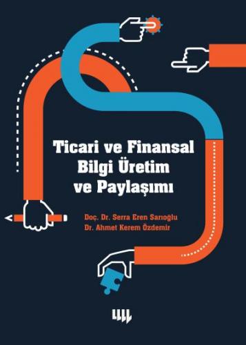 Ticari ve Finansal Bilgi Üretim ve Paylaşımı Ahmet Kerem Özdemir Serra