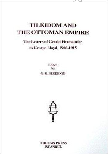 Tilkidom and the Ottoman Empire G. R. Berridge