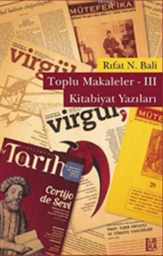 Toplu Makaleler - III Kitabiyat Yazıları Rıfat N. Bali