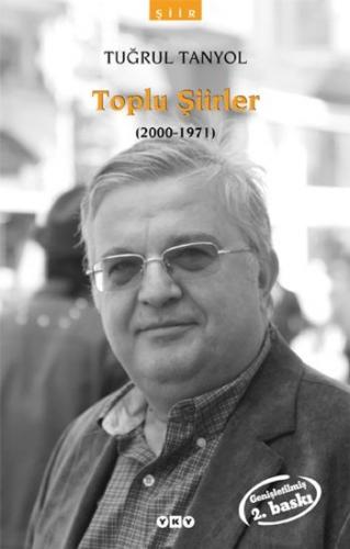 Toplu Şiirler (2000-1971) T.Tanyol Tuğrul Tanyol