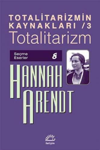 Totalitarizmin Kaynakları / 3 - Totalitarizm Hannah Arendt