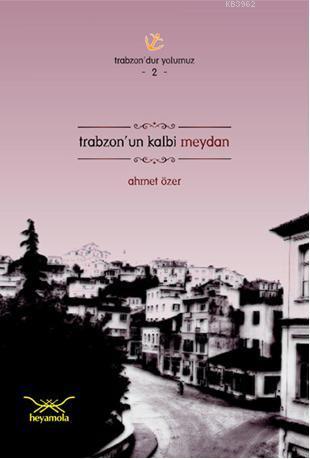 Trabzonun Kalbi Meydan Ahmet Özer