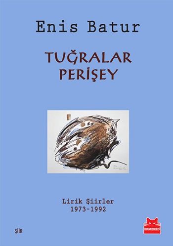 Tuğralar Perişey; Lirik Şiirler 1973 - 1992
