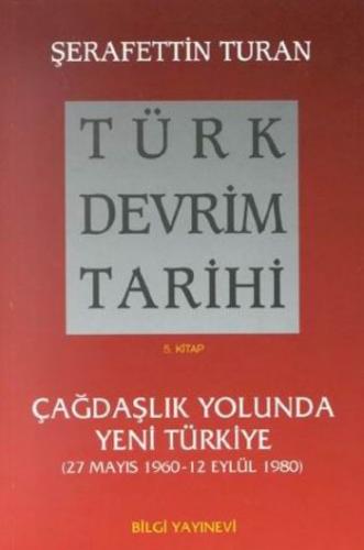 Türk Devrim Tarihi 5. Kitap Çağdaşlık Yolunda Yeni Türkiye Şerafettin 