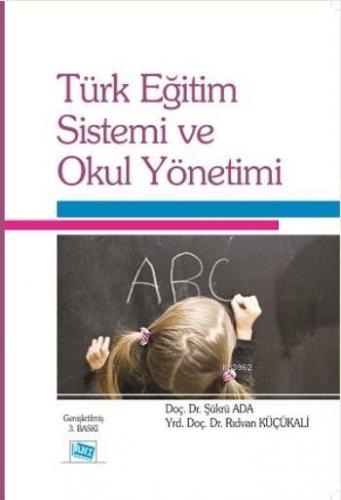 Türk Eğitim Sistemi ve Okul Yönetimi Rıdvan Küçükali