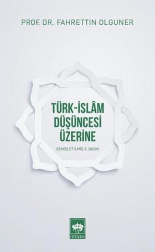 Türk-İslam Düşüncesi Üzerine Fahrettin Olguner