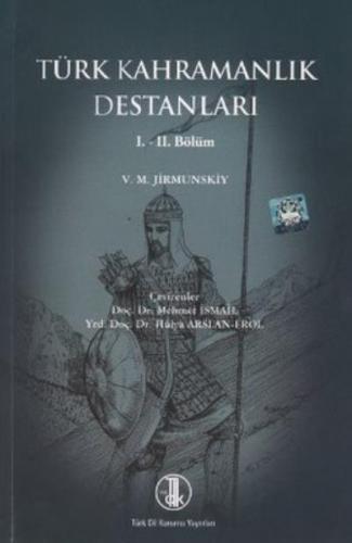 Türk Kahramanlık Destanları 1.-2. Bölüm V. M. Jirmunskiy