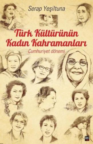 Türk Kültürünün Kadın Kahramanları Serap Yeşiltuna