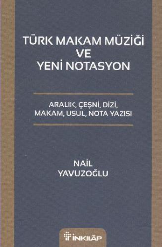 Türk Makam Müziği veYeni Notasyon Nail Yavuzoğlu