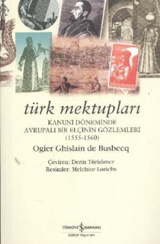 Türk Mektupları Kanuni Döneminde Avrupalı Bir Elçinin Gözlemleri Ogier
