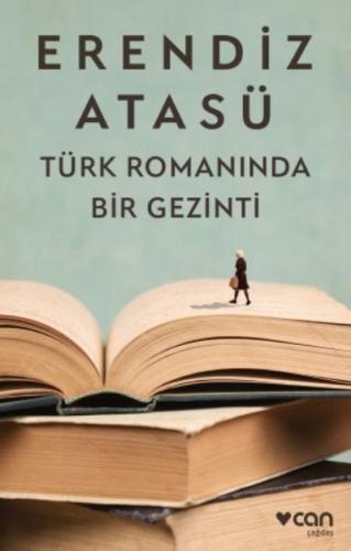 Türk Romanında Bir Gezinti Erendiz Atasü