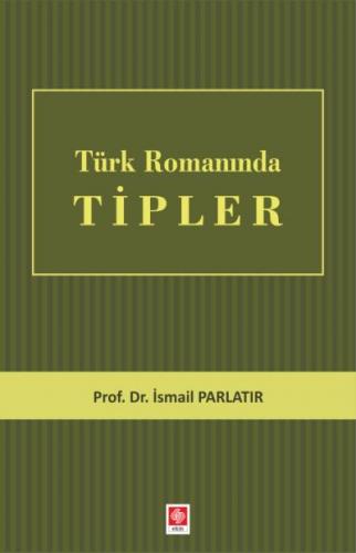 Türk Romanında Tipler İsmail Parlatır