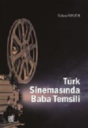Türk Sinemasında Baba Temsili Özlem Özgür