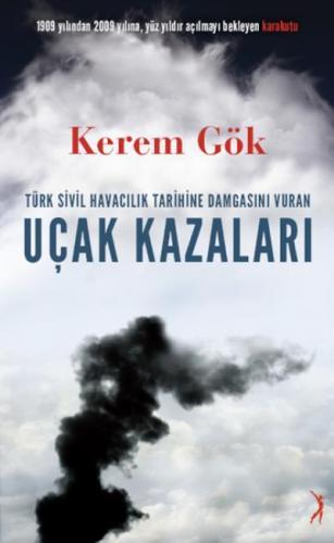 Türk Sivil Havacılık Tarihine Damgasını Vuran Uçak Kazaları Kerem Gök
