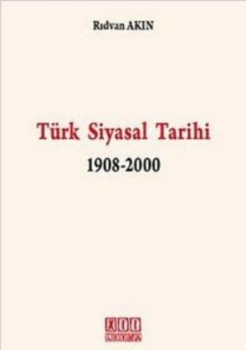 Türk Siyasal Tarihi 1908-2000 Rıdvan Akın