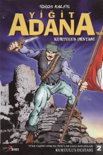 Toros Kalesi Yiğit Adana'nın Kurtuluş Destanı