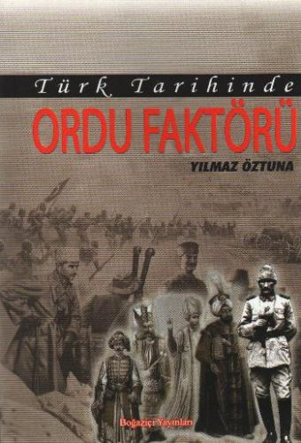 Türk Tarihinde Ordu Faktörü Yılmaz Öztuna