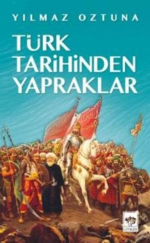 Türk Tarihinden Yapraklar Yılmaz Öztuna
