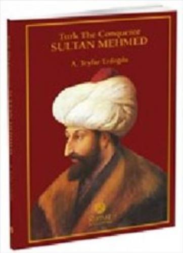 Turk The Conqueror Sultan Mehmed A. Teyfur Erdoğdu