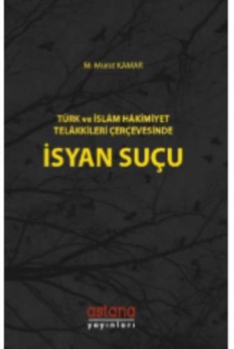 Türk ve İslam Hakimiyet Telakkileri Çerçevesinde İsyan Suçu
