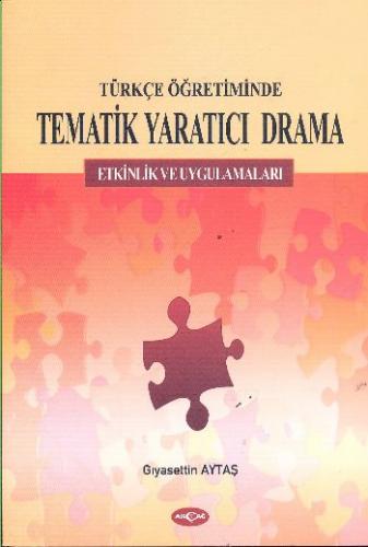 Türkçe Öğretiminde Tematik Yaratıcı Drama Gıyasettin Aytaş
