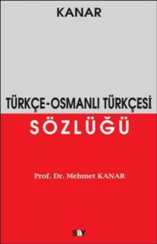 Türkçe-Osmanlı Türkçesi Sözlüğü Mehmet Kanar