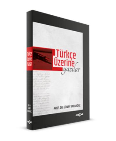 Türkçe Üzerine Yazılar Günay Karaağaç