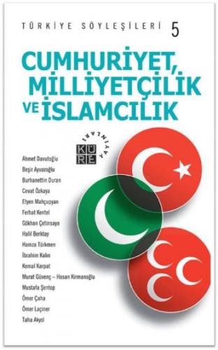 Türkiye Söyleşileri-5 Cumhuriyetçilik Milliyetçilik ve İslamcılık Heye