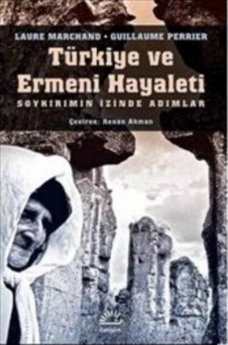 Türkiye ve Ermeni Hayaleti; Soykırımın İiznde Adımlar