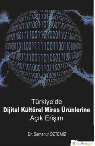 Türkiye'de Dijital Kültürel Miras Ürünlerine Açık Erişim Semanur Öztem