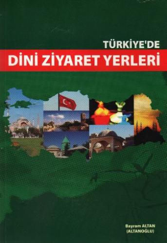 Türkiye'de Dini Ziyaret Yerleri - KAMPANYALI Bayram Altan (Altanoğlu)