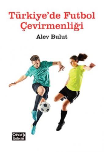 Türkiye'de Futbol Çevirmenliği Alev Bulut