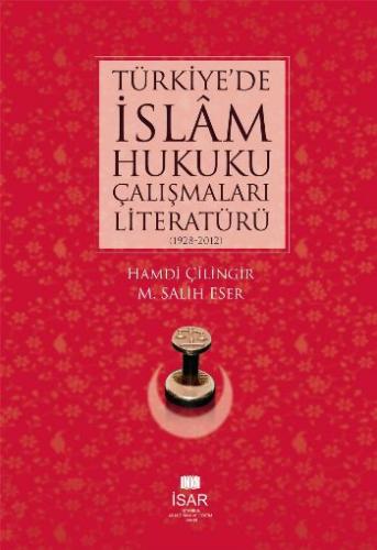Türkiye'de İslâm Hukuku Çalışmaları Literatürü