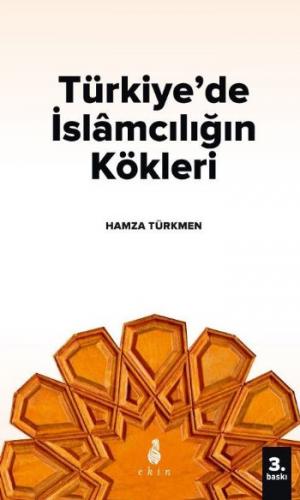 Türkiye'de İslamcılığın Kökleri Hamza Türkmen