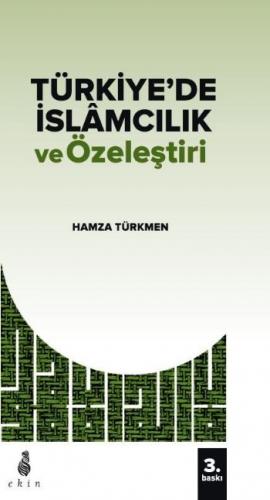 Türkiye'de İslamcılık ve Özeleştiri Hamza Türkmen
