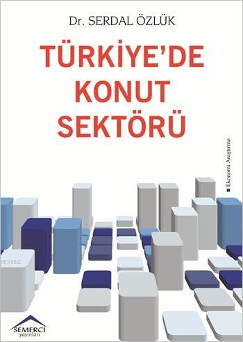 Türkiye'de Konut Sektörü Serdal Özlük