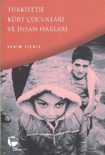 Türkiye'de Kürt Çocukları ve İnsan Hakları Kerim Yıldız