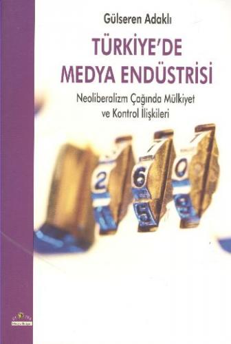 Türkiye'de Medya Endüstrisi Gülseren Adaklı